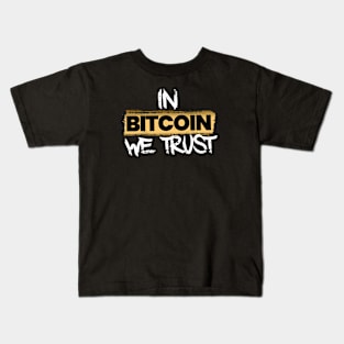 In Bitcoin We Trust Kids T-Shirt